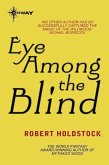 Eye Among the Blind (eBook, ePUB) Eye Among the Blind (eBook, ePUB)