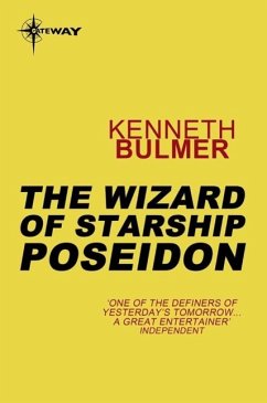 The Wizard of Starship Poseidon (eBook, ePUB) - Bulmer, Kenneth The Wizard of Starship Poseidon (eBook, ePUB) - Bulmer, Kenneth