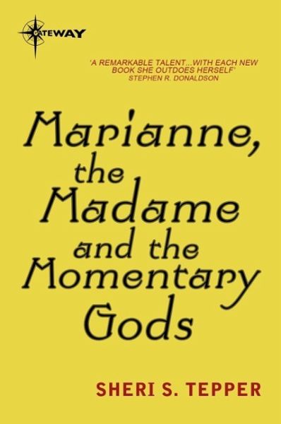 Marianne, the Madame, and the Momentary Gods (eBook, ePUB)