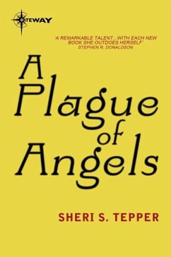 A Plague of Angels (eBook, ePUB) - Tepper, Sheri S.