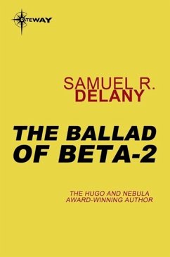 The Ballad of Beta-2 (eBook, ePUB) - Delany, Samuel R.