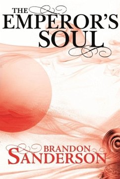 The Emperor's Soul (eBook, ePUB) - Sanderson, Brandon