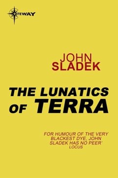 The Lunatics of Terra (eBook, ePUB) - Sladek, John