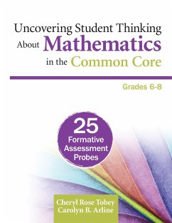 Uncovering Student Thinking about Mathematics in the Common Core, Grades 6-8 - Tobey, Cheryl Rose; Arline, Carolyn B