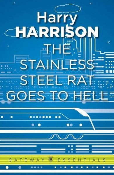 The Stainless Steel Rat Goes to Hell (eBook, ePUB) The Stainless Steel Rat Goes to Hell (eBook, ePUB)