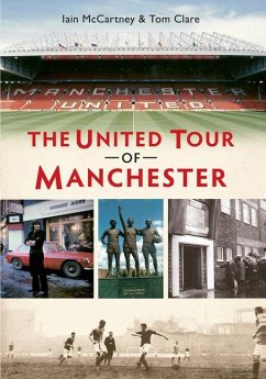 The United Tour of Manchester - Clare, Tom; Mccartney, Iain
