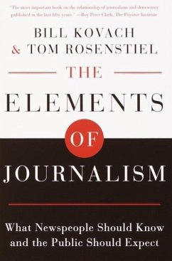 The Elements of Journalism (eBook, ePUB) - Kovach, Bill; Rosenstiel, Tom