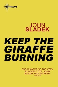 Keep The Giraffe Burning (eBook, ePUB) - Sladek, John