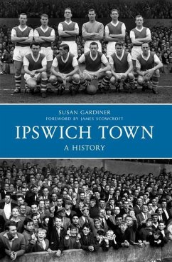 Ipswich Town a History - Gardiner, Susan