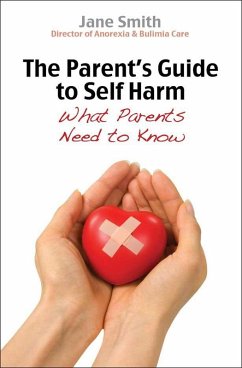 The Parent's Guide to Self-Harm (eBook, ePUB) - Smith, Jane