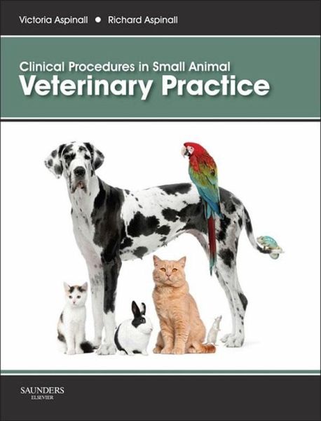 Clinical Procedures in Small Animal Veterinary Practice (eBook, ePUB) Clinical Procedures in Small Animal Veterinary Practice (eBook, ePUB)