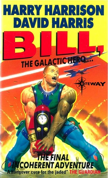 Bill, the Galactic Hero: The Final Incoherent Adventure (eBook, ePUB)