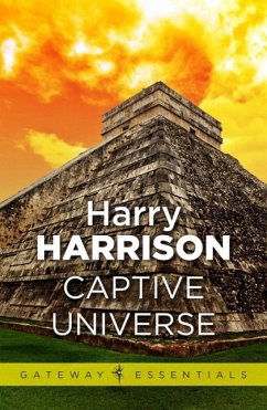 Captive Universe (eBook, ePUB) - Harrison, Harry Captive Universe (eBook, ePUB) - Harrison, Harry