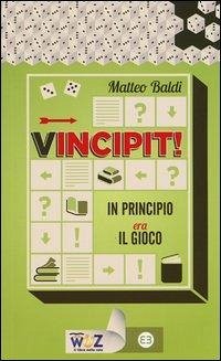 Vincipit! In principio era il gioco - Baldi, Matteo