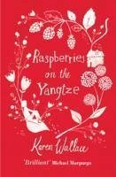 Raspberries On The Yangtze - Wallace, Karen