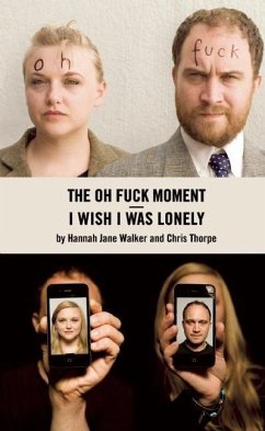 I Wish I Was Lonely/The Oh Fuck Moment - Walker, Hannah; Thorpe, Chris