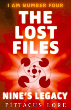 I Am Number Four: The Lost Files: Nine's Legacy (eBook, ePUB) - Lore, Pittacus