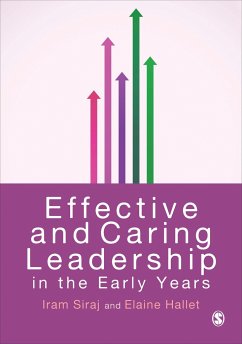 Effective and Caring Leadership in the Early Years - Siraj, Iram;Hallet, Elaine