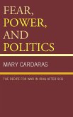 Fear, Power, and Politics (eBook, ePUB) Fear, Power, and Politics (eBook, ePUB)