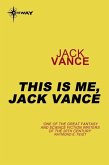 This is Me, Jack Vance (eBook, ePUB) This is Me, Jack Vance (eBook, ePUB)