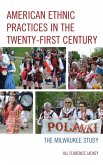 American Ethnic Practices in the Twenty-first Century (eBook, ePUB) American Ethnic Practices in the Twenty-first Century (eBook, ePUB)