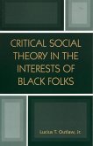 Critical Social Theory in the Interests of Black Folks (eBook, ePUB) Critical Social Theory in the Interests of Black Folks (eBook, ePUB)