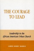 The Courage to Lead (eBook, ePUB)