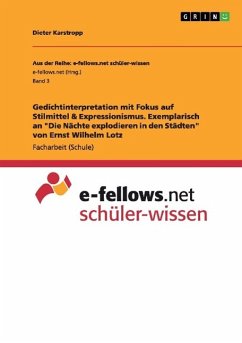 Gedichtinterpretation mit Fokus auf Stilmittel & Expressionismus. Exemplarisch an Gedichtinterpretation mit Fokus auf Stilmittel & Expressionismus. Exemplarisch an