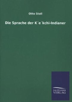 Die Sprache der K´e´kchi-Indianer - Stoll, Otto