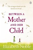 Between a Mother and her Child (eBook, ePUB)