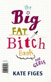 The Big Fat Bitch Book (eBook, ePUB)