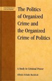 The Politics of Organized Crime and the Organized Crime of Politics (eBook, ePUB)