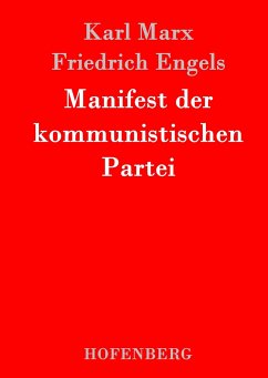 Manifest der kommunistischen Partei - Marx, Karl;Engels, Friedrich