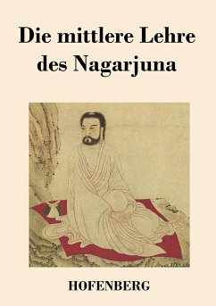 Die mittlere Lehre des Nagarjuna - Nagarjuna