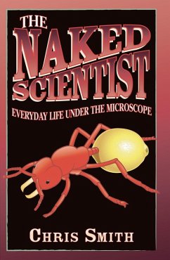 The Naked Scientist: Everyday Life Under the Microscope (eBook, ePUB) - Smith, Chris
