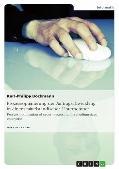 Prozessoptimierung der Auftragsabwicklung in einem mittelständischen Unternehmen - Böckmann, Karl-Philipp