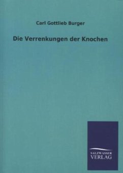 Die Verrenkungen der Knochen - Burger, Carl G.