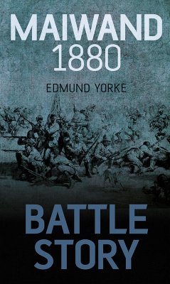 Battle Story: Maiwand 1880 (eBook, ePUB) - Yorke, Edmund
