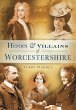 Heroes and Villains of Worcestershire... - Bild 1