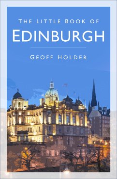 The Little Book of Edinburgh (eBook, ePUB) - Holder, Geoff