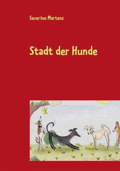 Stadt der Hunde (eBook, ePUB) - Martens, Severine
