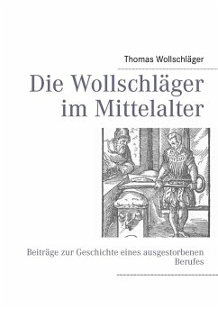 Die Wollschläger im Mittelalter (eBook, ePUB) Die Wollschläger im Mittelalter (eBook, ePUB)