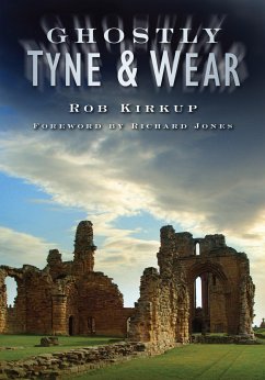 Ghostly Tyne and Wear (eBook, ePUB) - Kirkup, Rob