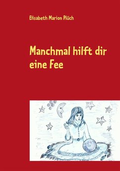 Manchmal hilft dir eine Fee (eBook, ePUB) - Plüch, Elisabeth Marion
