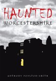 Haunted Worcestershire (eBook, ePUB)
