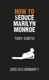 How to Seduce Marilyn Monroe (eBook, ePUB)