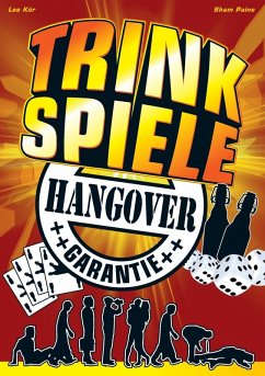 Trinkspiele mit Hangover Garantie (eBook, ePUB) - Kör, Lee; Paine, Sham