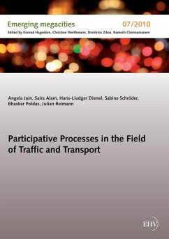 Participative Processes in the Field of Traffic and Transport (eBook, ePUB) - Jain, Angela; Alam, Saira; Dienel, Hans-Liudger; Schröder, Sabine; Poldas, Bhaskar; Reimann, Julian