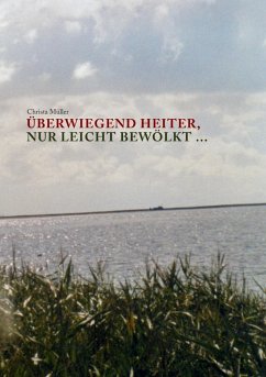 Überwiegend heiter, nur leicht bewölkt (eBook, ePUB) Überwiegend heiter, nur leicht bewölkt (eBook, ePUB)