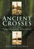 Ancient Crosses of the Three Choirs Counties (eBook, ePUB)